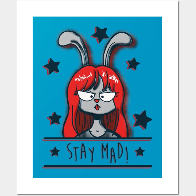 Stay Mad! Wall Art by Don Güero Laboratories